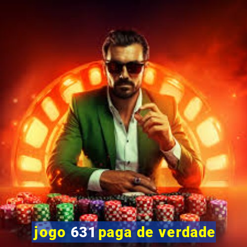 jogo 631 paga de verdade